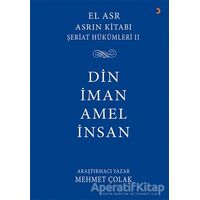 Asrın Kitabı Şeriat Hükümleri 2 - Din İman Amel İnsan - Mehmet Çolak - Cinius Yayınları