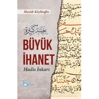 Büyük İhanet (Hadis İnkarı) - Mus’ab Köylüoğlu - Beka Yayınları