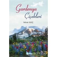 Gardenya Çiçekleri - Nihat Güç - Beka Yayınları