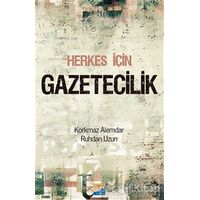 Herkes İçin Gazetecilik - Ruhdan Uzun - Siyasal Kitabevi