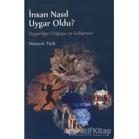 İnsan Nasıl Uygar Oldu? - Hüseyin Türk - Siyasal Kitabevi