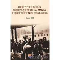Türkiyeden Göçün Türkiye - (Federal) Almanya İlişkilerine Etkisi (1961-2000)