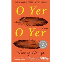 O Yer O Yer - Tommy Orange - Salon Yayınları