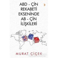 ABD - Çin Rekabeti Ekseninde AB - Çin İlişkileri - Murat Çiçek - Cinius Yayınları