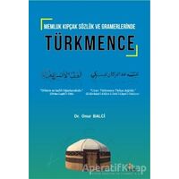 Memluk Kıpçak Sözlük ve Gramerlerinde Türkmence - Onur Balci - Kriter Yayınları