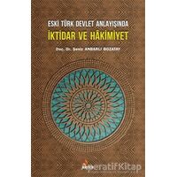 Eski Türk Devlet Anlayışında İktidar ve Hakimiyet - Şeniz Anbarlı Bozatay - Kriter Yayınları