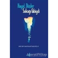 Hayat Düşler Sokağı Gibiydi - Recep Bayraktaroğlu - Çıra Yayınları
