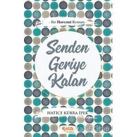 Senden Geriye Kalan - Hatice Kübra İpek - Çelik Yayınevi