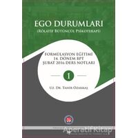 Ego Durumları (Rölatif Bütüncül Psikoterapi) - Tahir Özakkaş - Psikoterapi Enstitüsü