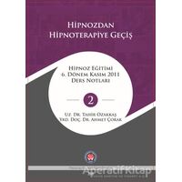 Hipnozdan Hipnoterapiye Geçiş - Tahir Özakkaş - Psikoterapi Enstitüsü