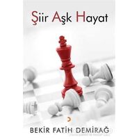 Şiir Aşk Hayat - Bekir Fatih Demirağ - Cinius Yayınları