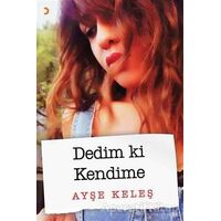 Dedim ki Kendime - Ayşe Keleş - Cinius Yayınları