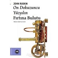 On Dokuzuncu Yüzyılın Fırtına Bulutu - John Ruskin - Vakıfbank Kültür Yayınları
