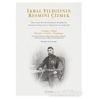 İkbal Yıldızının Resmini Çizmek - Ensar Karagöz - Ketebe Yayınları