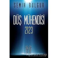 Düş Mühendisi 2123 - Semih Bulgur - Cinius Yayınları