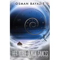 Her Yerde Olmak Sancısı - Osman Bayazıt - Cinius Yayınları