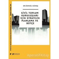Sivil Toplum Kuruluşları İçin Stratejik Planlama ve Bütçe - İsmail Güneş - Karahan Kitabevi