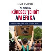 21. Yüzyılda Küresel(leşen) Tehdit Amerika - E. Lale Demirtürk - Kopernik Kitap