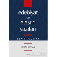 Edebiyat ve Eleştiri Yazıları - Mehmet Erdoğan - Kopernik Kitap