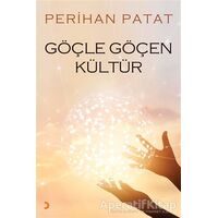 Göçle Göçen Kültür - Perihan Patat - Cinius Yayınları