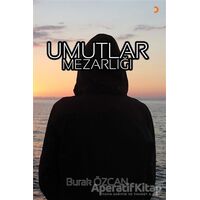 Umutlar Mezarlığı - Burak Özcan - Cinius Yayınları