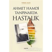 Ahmet Hamdi Tanpınarda Hastalık - Yunus Alıcı - Kopernik Kitap