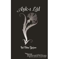 Aşk-ı Lal - Işık Fatma Yeginer - Tulpars Yayınevi
