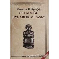 Ortadoğu Uygarlık Mirası 2 - Muazzez İlmiye Çığ - Kaynak Yayınları