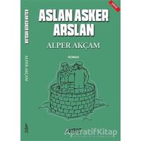 Aslan Asker Arslan - Alper Akçam - Abis Yayıncılık