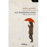 Sen Hatırlamıyorsun - İmdat Gönülal - Telgrafhane Yayınları