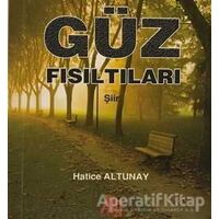 Güz Fısıltıları - Hatice Altunay - Baygenç Yayıncılık