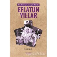 Eflatun Yıllar - Rıfat Yörük - Yüzleşme Yayınları