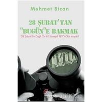 28 Şubattan Bugüne Bakmak - Mehmet Bican - Galeati Yayıncılık