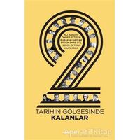 2 : Tarihin Gölgesinde Kalanlar - Kolektif - Tefrika Yayınları