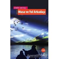 Musa ve Yol Arkadaşı - Ümit Aktaş - Okur Kitaplığı