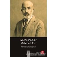 Müstesna Şair Mehmed Akif - Metin Önal Mengüşoğlu - Okur Kitaplığı