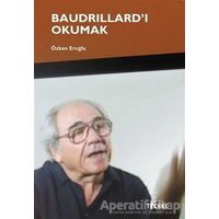 Baudrillard’ı Okumak - Özkan Eroğlu - Tekhne Yayınları