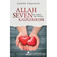 Allah Seven Kalplerdedir - Ganire Paşayeva - Tuti Kitap