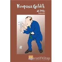Kumpasa Geldik - Ali Dilki - Tunç Yayıncılık