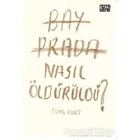 Bay Prada Nasıl Öldürüldü? - Tunç Kurt - Nota Bene Yayınları