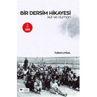 Bir Dersim Hikayesi : Kül ve Duman - Turan Uysal - Ceylan Yayınları