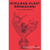 Kızılbaş Alevi Rönesansı - Ali Haydar Saygılı - Ceylan Yayınları