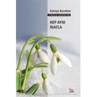 Hep Aynı İnatla - Kutsiye Bozoklar - Ceylan Yayınları
