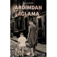Ardımdan Ağlama - Fatma Zehra Babürşah - Babıali Kültür Yayıncılığı