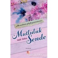 Mutluluk Sende - Halil Delice - Babıali Kültür Yayıncılığı