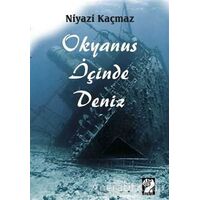 Okyanus İçinde Deniz - Niyazi Kaçmaz - İştirak Yayınevi