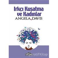 Irkçı Kuşatma ve Kadınlar - Angela Davis - Ulak Yayıncılık