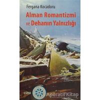 Alman Romantizmi ve Dehanın Yalnızlığı - Fergana Kocadoru - Çizgi Kitabevi Yayınları