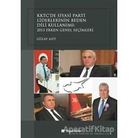 KKTC’de Siyasi Parti Liderlerinin Beden Dili Kullanımı: 2013 Erken Genel Seçimleri
