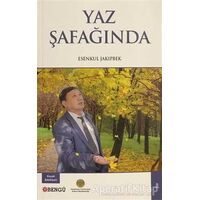 Yaz Şafağında - Esenkul Jakipbek - Bengü Yayınları